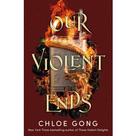 Our Violent Ends - Chloe Gong