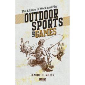 Outdoor Sports And Games Claude H. Miller