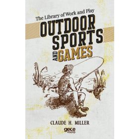 Outdoor Sports And Games Claude H. Miller