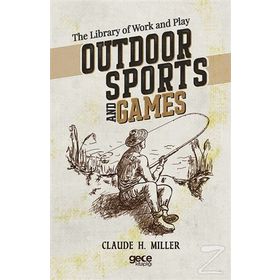 Outdoor Sports And Games Claude H. Miller