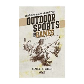 Outdoor Sports And Games Claude H. Miller