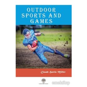 Outdoor Sports And Games Claude H. Miller