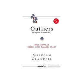 OUTLIERS (ÇIZGININ DIŞINDAKILER) BAZI İNSANLAR NEDEN DAHA BAŞARILI OLUR? - MALCHOLM GLADWELL