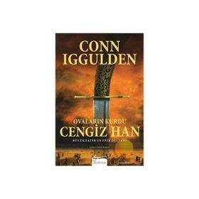 OVALARIN KURDU CENGIZ HAN BÜYÜK FATIH'IN EPIK DESTANI - CONN IGGULDEN