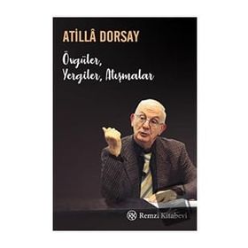 Övgüler, Yergiler, Atışmalar - Atilla Dorsay