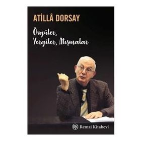 Övgüler, Yergiler, Atışmalar - Atilla Dorsay