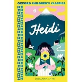 Oxford Children's Classics: Heidi - Johanna Spyri