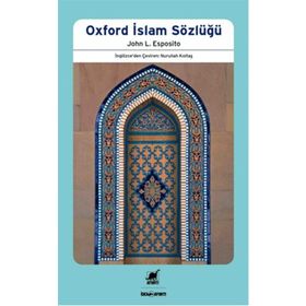 OXFORD İSLAM SÖZLÜĞÜ - JOHN L. ESPOSITO