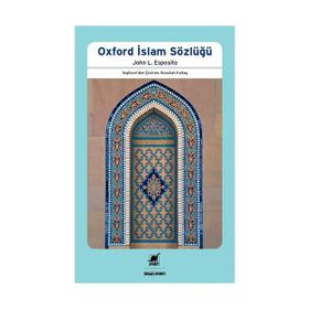OXFORD İSLAM SÖZLÜĞÜ - JOHN L. ESPOSITO