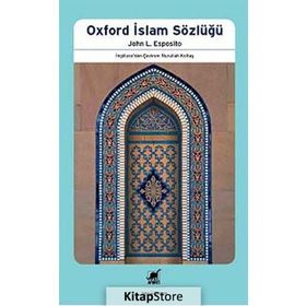 OXFORD İSLAM SÖZLÜĞÜ - JOHN L. ESPOSITO