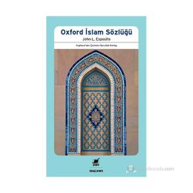 OXFORD İSLAM SÖZLÜĞÜ - JOHN L. ESPOSITO