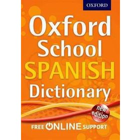 Oxford School Spanish Dictionary - Oxford Dictionaries