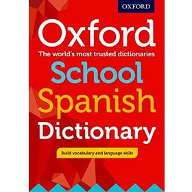 Oxford School Spanish Dictionary - Oxford Dictionaries