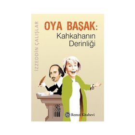 Oya Başak Kahkahanın Derinliği - İzzeddin Çalışlar