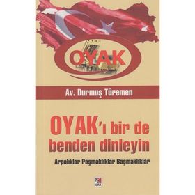 OYAK'I BIR DE BENDEN DINLEYIN ARPALIKLAR PAŞMAKLIKLAR BAŞMAKLIKLAR - DURMUŞ TÜREMEN