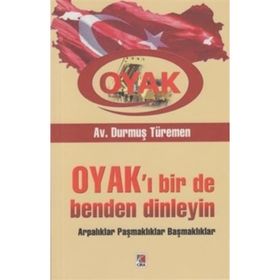 OYAK'I BIR DE BENDEN DINLEYIN ARPALIKLAR PAŞMAKLIKLAR BAŞMAKLIKLAR - DURMUŞ TÜREMEN