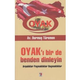 OYAK'I BIR DE BENDEN DINLEYIN ARPALIKLAR PAŞMAKLIKLAR BAŞMAKLIKLAR - DURMUŞ TÜREMEN