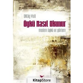 Öykü Nasıl Okunur - Oktay Yivli