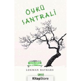Öykü Santrali / Lokman Baybars