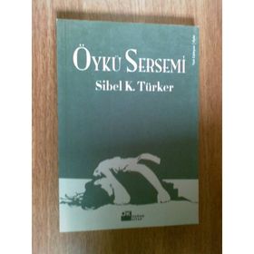 ÖYKÜ SERSEMI - SIBEL K. TÜRKER