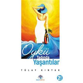 Öykü Tadında Yaşantılar - Tülay Kıntak