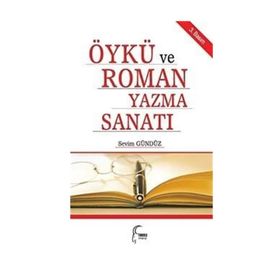 Öykü ve Roman Yazma Sanatı - Sevim Gündüz