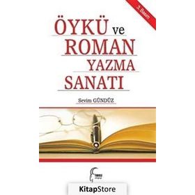 Öykü ve Roman Yazma Sanatı - Sevim Gündüz
