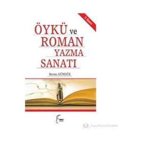 Öykü ve Roman Yazma Sanatı - Sevim Gündüz