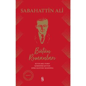 ÖYKÜ VE ROMANLARIYLA SABAHATTIN ALI - AFŞAR TİMUÇİN