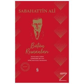ÖYKÜ VE ROMANLARIYLA SABAHATTIN ALI - AFŞAR TİMUÇİN