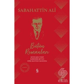 ÖYKÜ VE ROMANLARIYLA SABAHATTIN ALI - AFŞAR TİMUÇİN