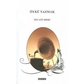 ÖYKÜ YAZMAK - NECATI MERT