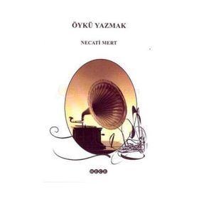 ÖYKÜ YAZMAK - NECATI MERT