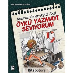 Öykü Yazmayı Seviyorum - Aytül Akal Mavisel Yener