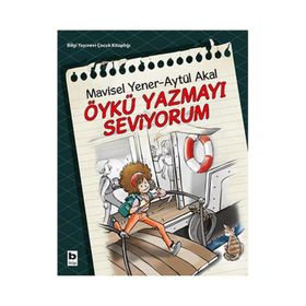 Öykü Yazmayı Seviyorum - Aytül Akal Mavisel Yener