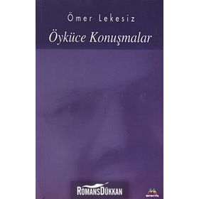 ÖYKÜCE KONUŞMALAR - ÖMER LEKESIZ
