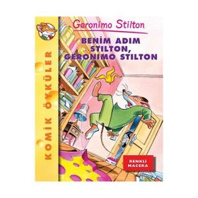 ÖYKÜLER BENIM ADIM STILTON GERONIMO STILTON KOMIK ÖYKÜLER - GERONIMO STILTON