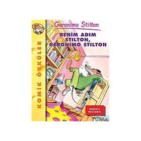ÖYKÜLER BENIM ADIM STILTON GERONIMO STILTON KOMIK ÖYKÜLER - GERONIMO STILTON