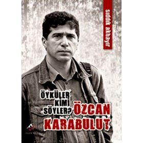 ÖYKÜLER KIMI SÖYLER? ÖZCAN KARABULUT - SIDDIK AKBAYIR