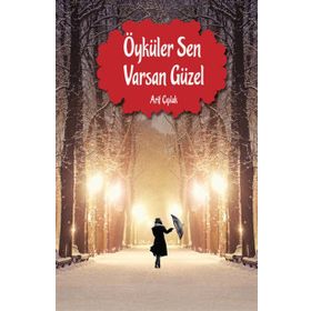 Öyküler Sen Varsan Güzel - Arif Çıplak