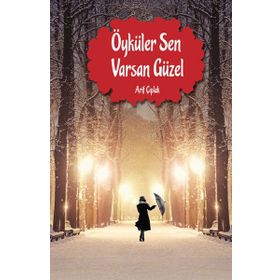 Öyküler Sen Varsan Güzel - Arif Çıplak