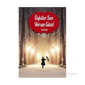 Öyküler Sen Varsan Güzel - Arif Çıplak