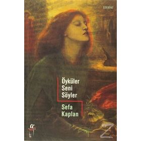 ÖYKÜLER SENI SÖYLER - SEFA KAPLAN
