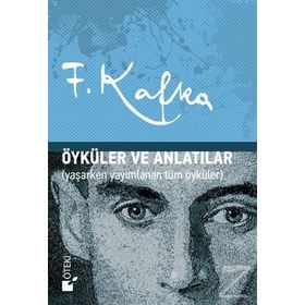 Öyküler ve Anlatılar - Franz Kafka