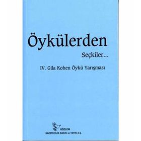 ÖYKÜLERDEN SEÇKİLER... IV. GILA KOHEN YARIŞMASINDA - KOLEKTIF