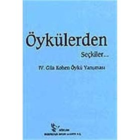 ÖYKÜLERDEN SEÇKİLER... IV. GILA KOHEN YARIŞMASINDA - KOLEKTIF