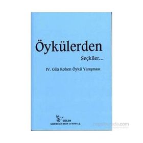 ÖYKÜLERDEN SEÇKİLER... IV. GILA KOHEN YARIŞMASINDA - KOLEKTIF