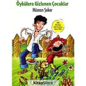 ÖYKÜLERE GIZLENEN ÇOCUKLAR - HÜSNAN ŞEKER
