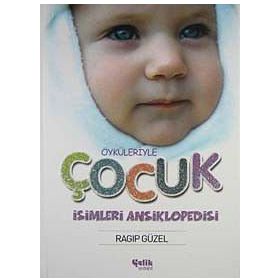 ÖYKÜLERİYLE ÇOCUK İSİMLERİ ANSIKLOPEDISI (CILTLI) - RAGIP GÜZEL