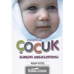 ÖYKÜLERİYLE ÇOCUK İSİMLERİ ANSIKLOPEDISI (CILTLI) - RAGIP GÜZEL